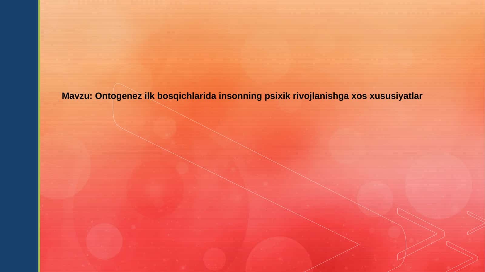 Ontogenezning dastlabki bosqichlarida psixik rivojlanishning asosiy bosqichlari