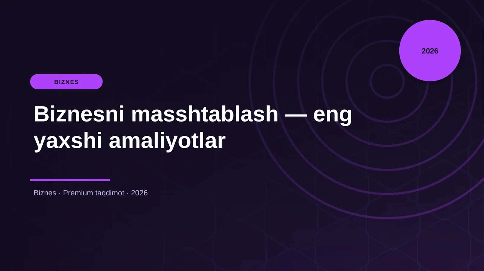Biznesni masshtablash — eng yaxshi amaliyotlar