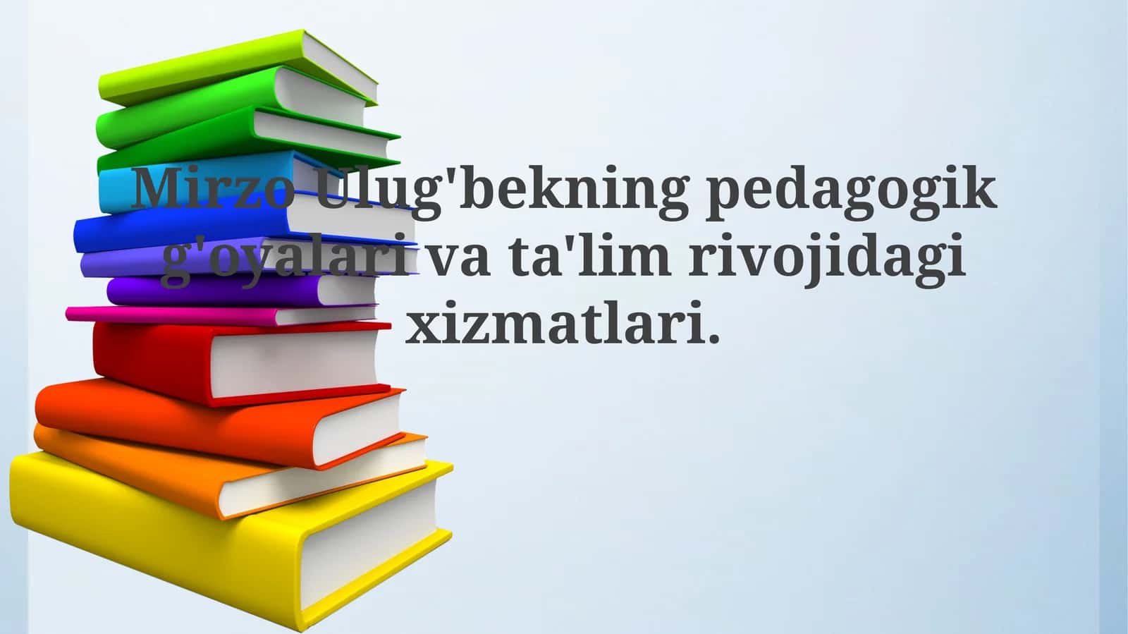 Ulug'bekning pedagogik g'oyalari