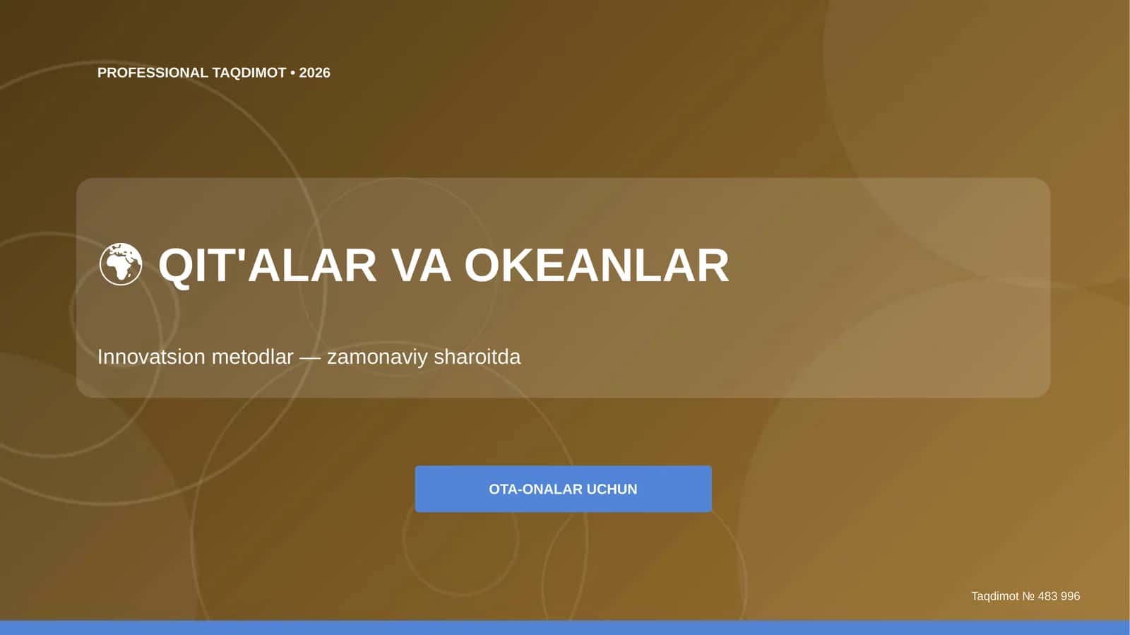 Qit'alar va okeanlar: innovatsion metodlar (zamonaviy sharoitda) [ota-onalar uchun]