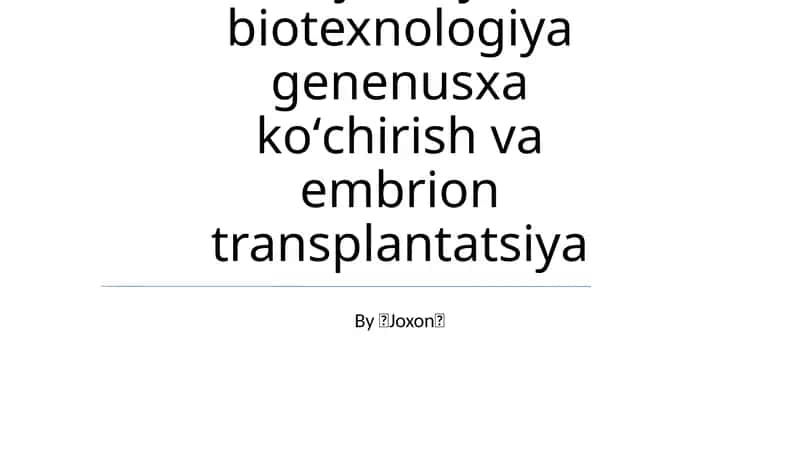 Gen injeneryasi va biotexnologiya genenusxa koʻchirish va embrion transplantatsiya
