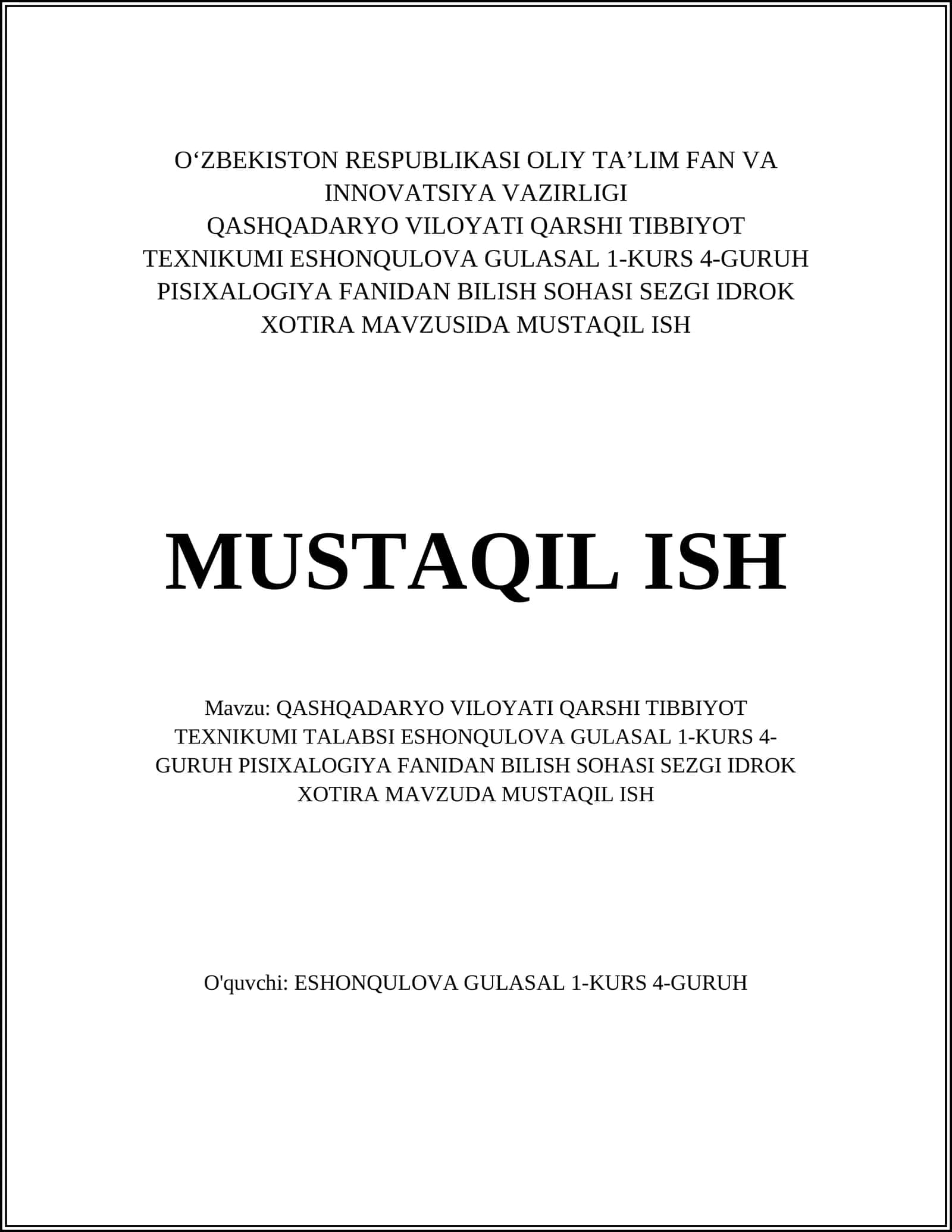 QASHQADARYO VILOYATI QARSHI TIBBIYOT TEXNIKUMI TALABSI ESHONQULOVA GULASAL 1-KURS 4-GURUH PISIXALOGIYA FANIDAN BILISH SOHASI SEZGI IDROK XOTIRA MAVZUDA MUSTAQIL ISH