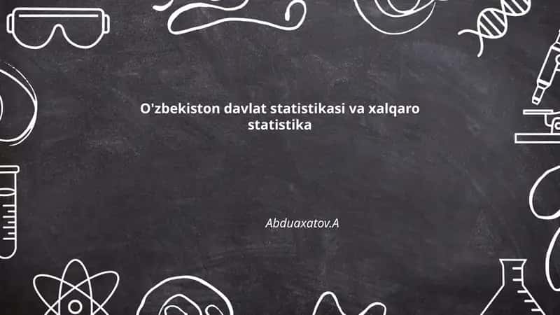 O'zbekiston davlat statistikasi va xalqaro statistika