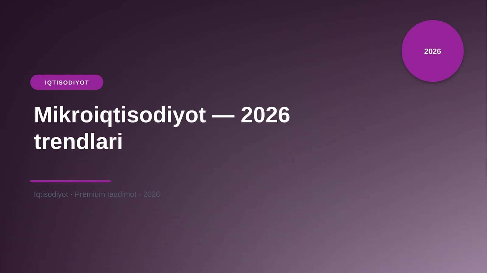 Mikroiqtisodiyot — 2026 trendlari