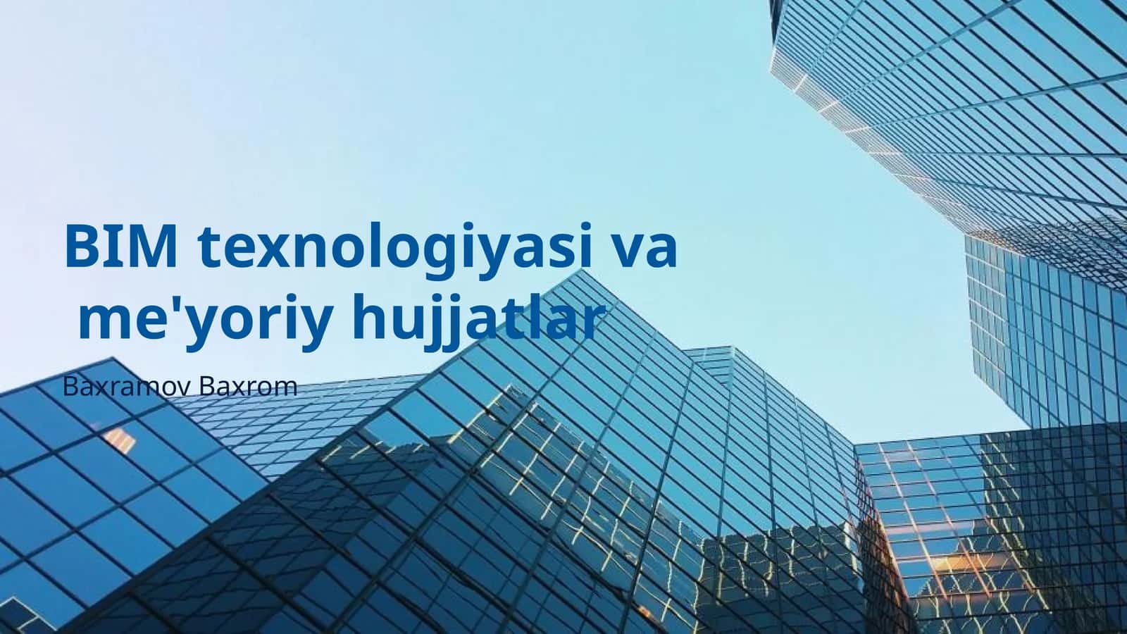 BIM texnologiyasi va me'yoriy hujjatlar