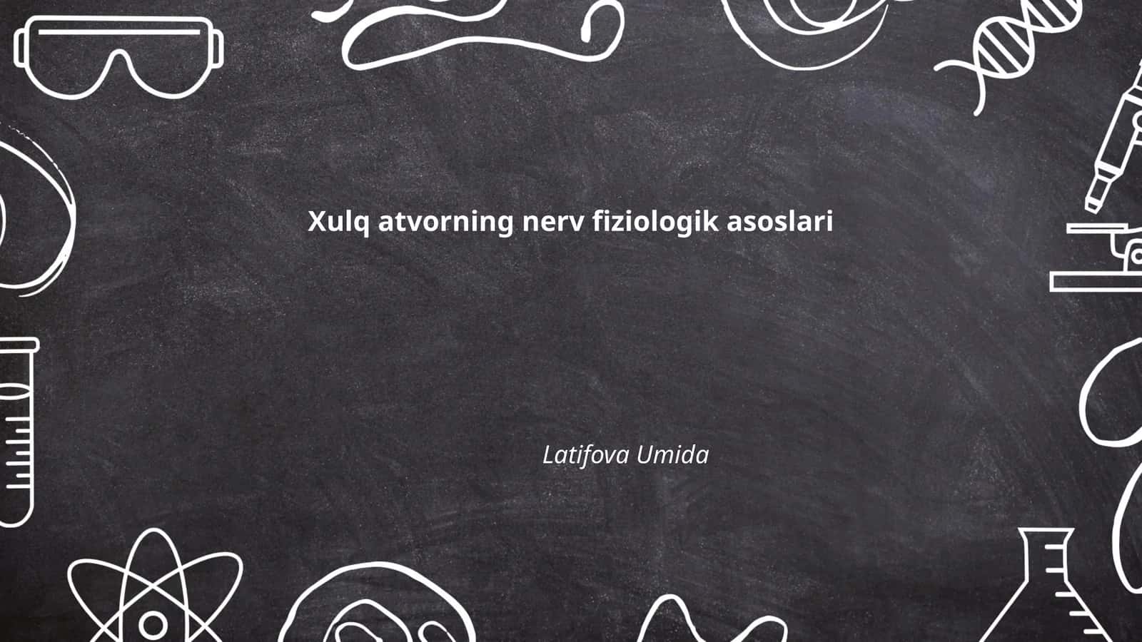Xulq atvorning nerv fiziologik asoslari