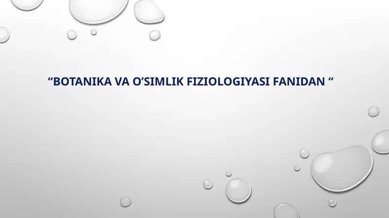 BOTANIKA VA O'SIMLIK FIZIOLOGIYASI FANIDAN