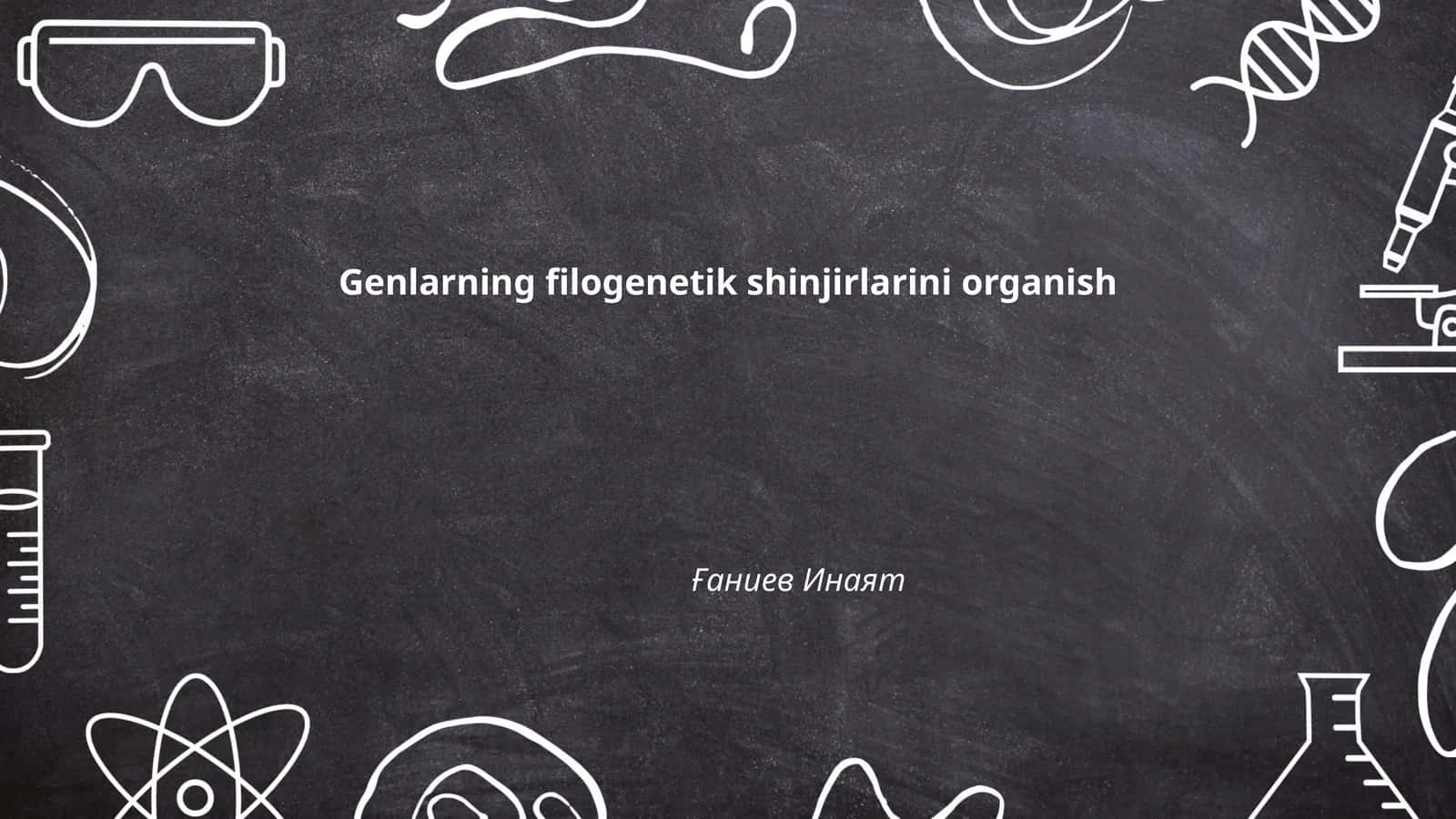 Genlarning filogenetik shinjirlarini organish