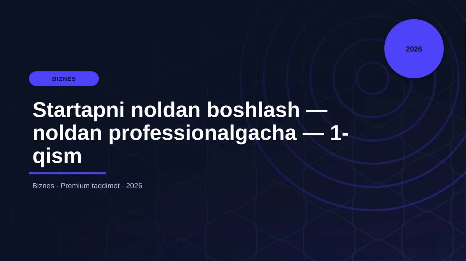 Startapni noldan boshlash — noldan professionalgacha — 1-qism