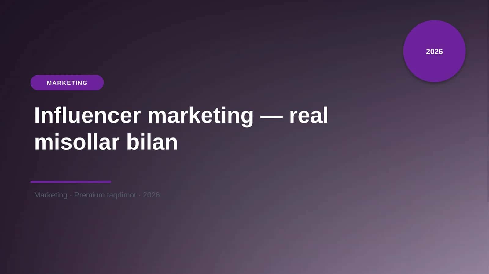 Influencer marketing — real misollar bilan