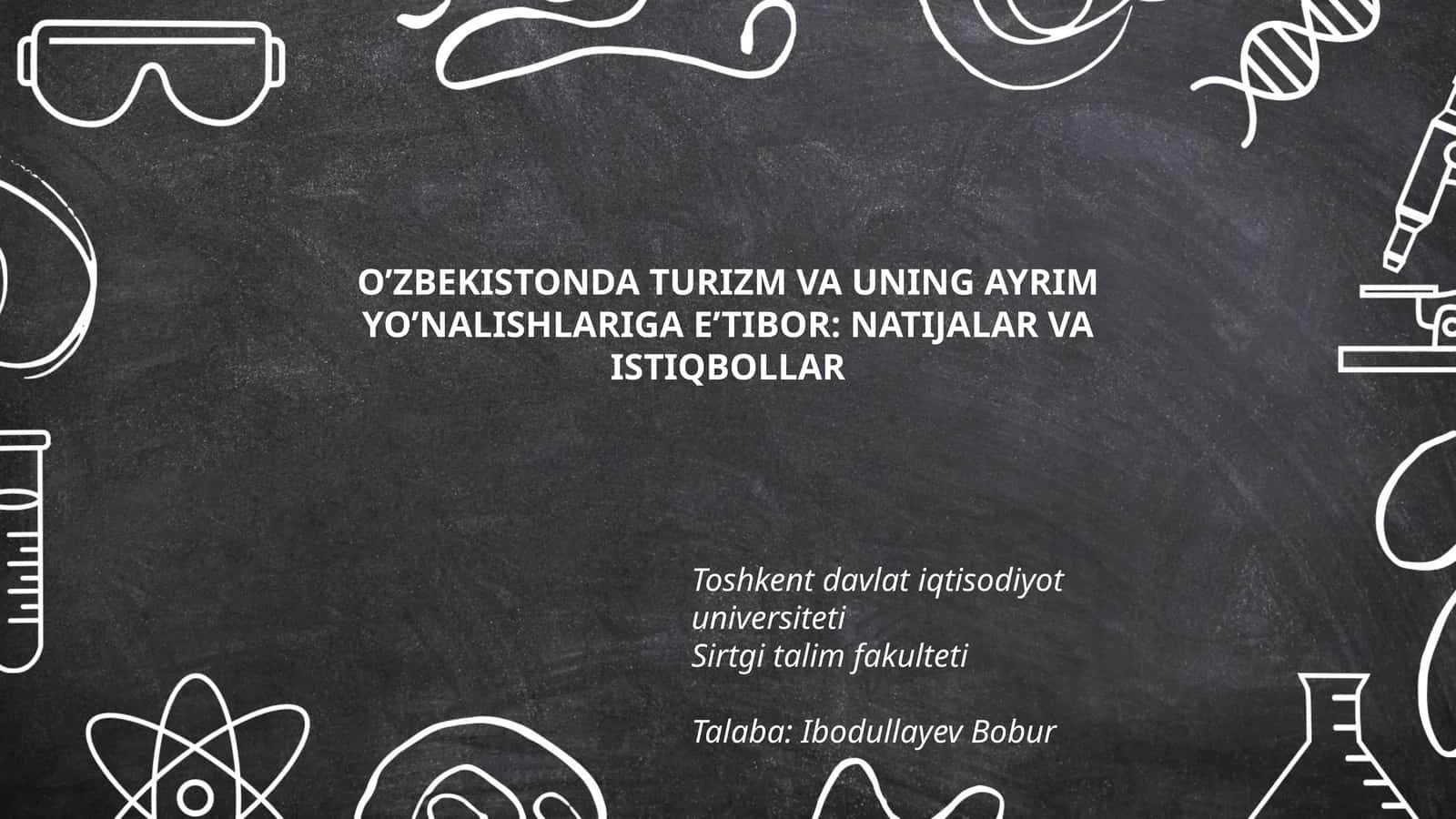 O’ZBEKISTONDA TURIZM VA UNING AYRIM YO’NALISHLARIGA E’TIBOR: NATIJALAR VA ISTIQBOLLAR