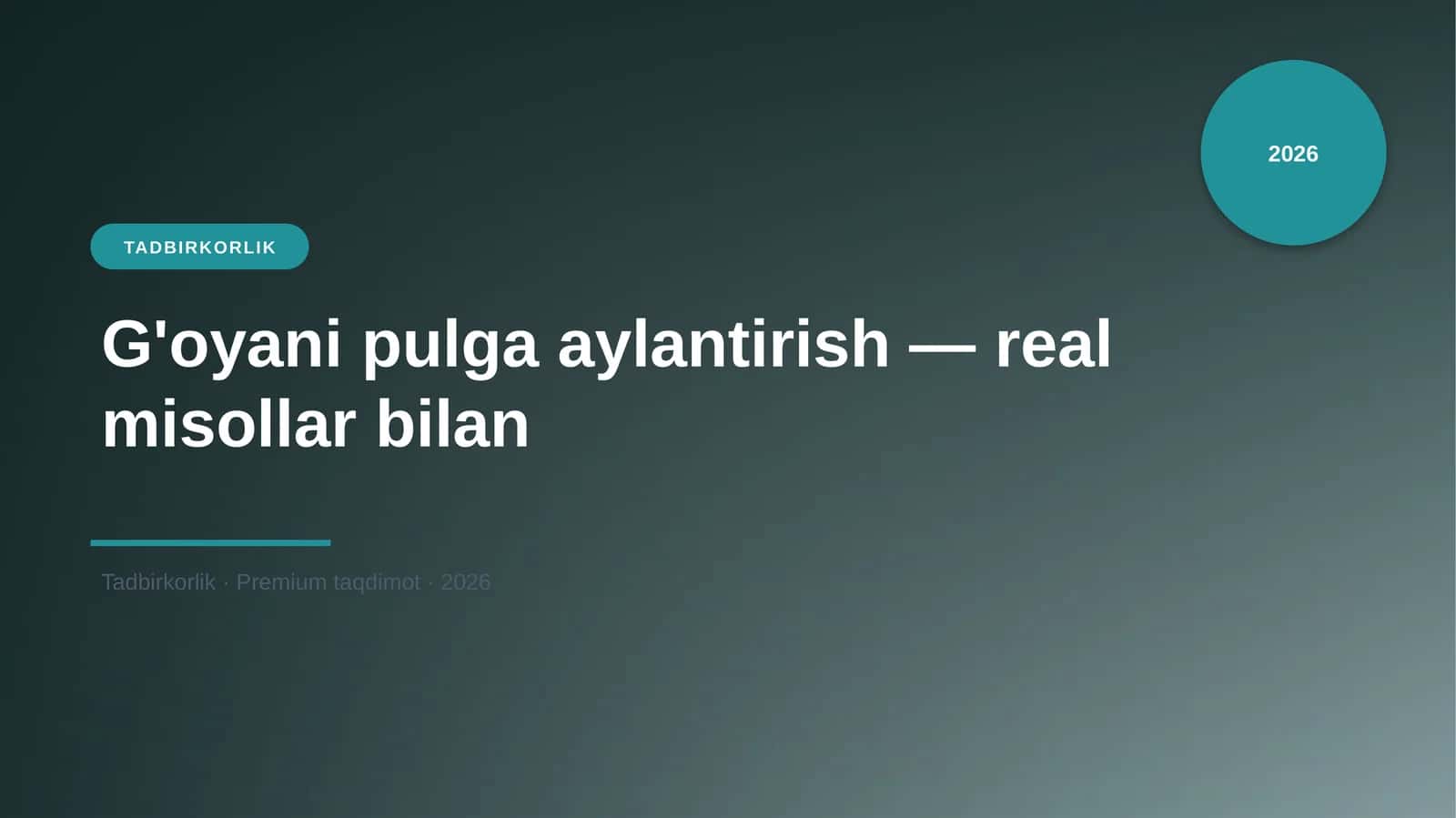 G'oyani pulga aylantirish — real misollar bilan