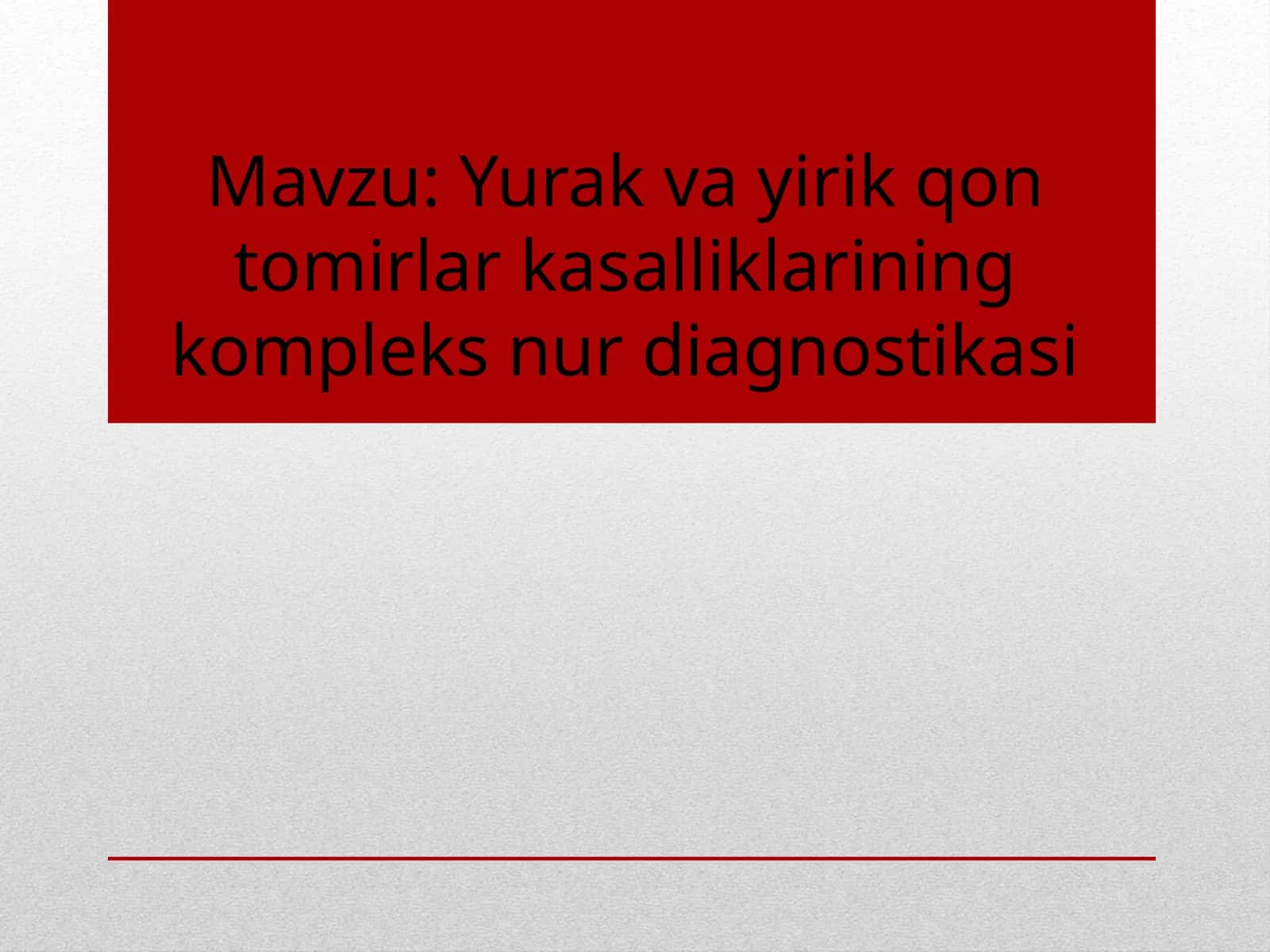Yurak va yirik qon tomirlar kasalliklarining kompleks nur diagnostikasi