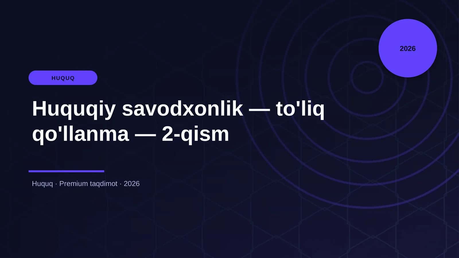 Huquqiy savodxonlik — to'liq qo'llanma — 2-qism