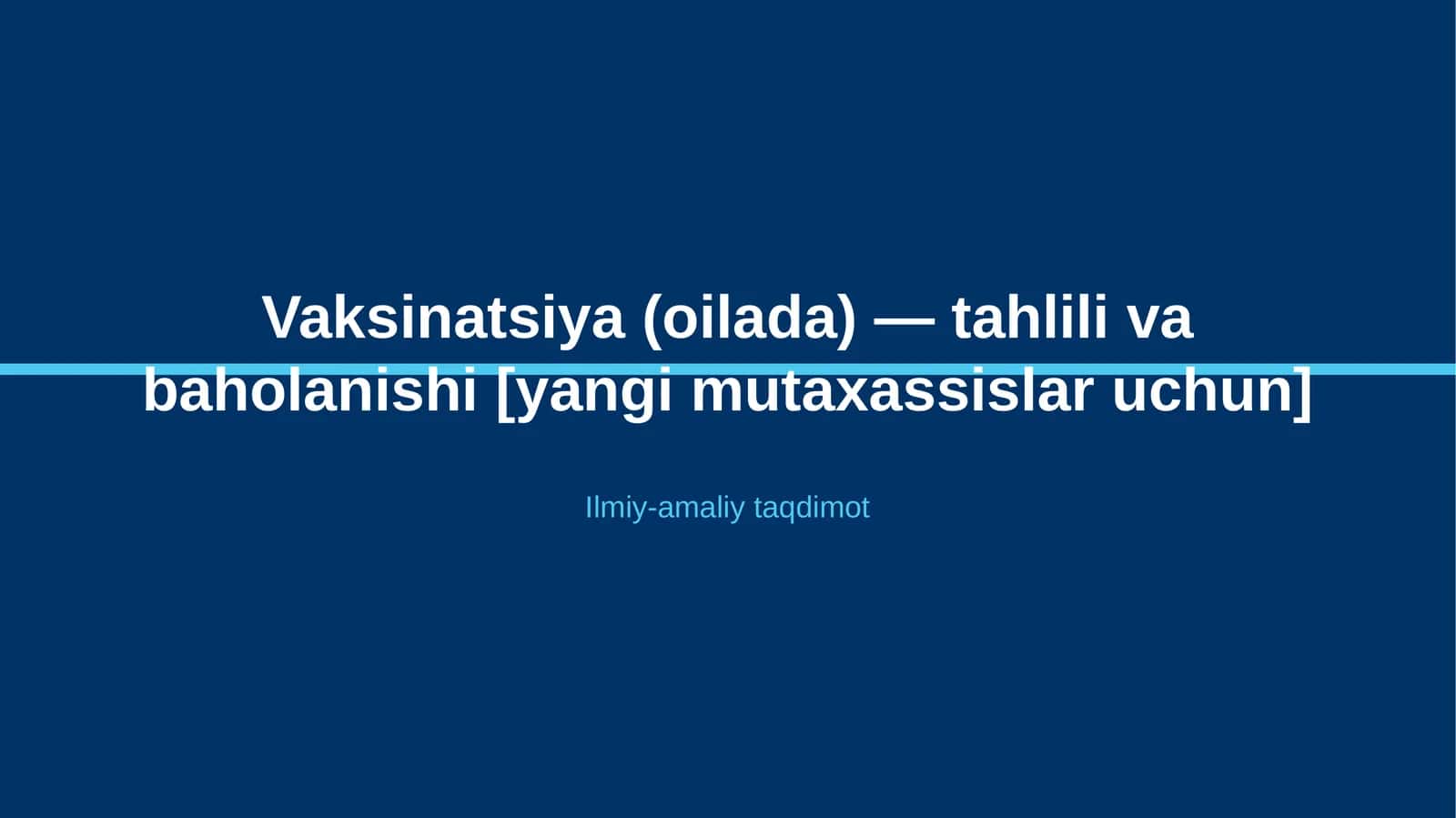 Vaksinatsiya (oilada) — tahlili va baholanishi [yangi mutaxassislar uchun]