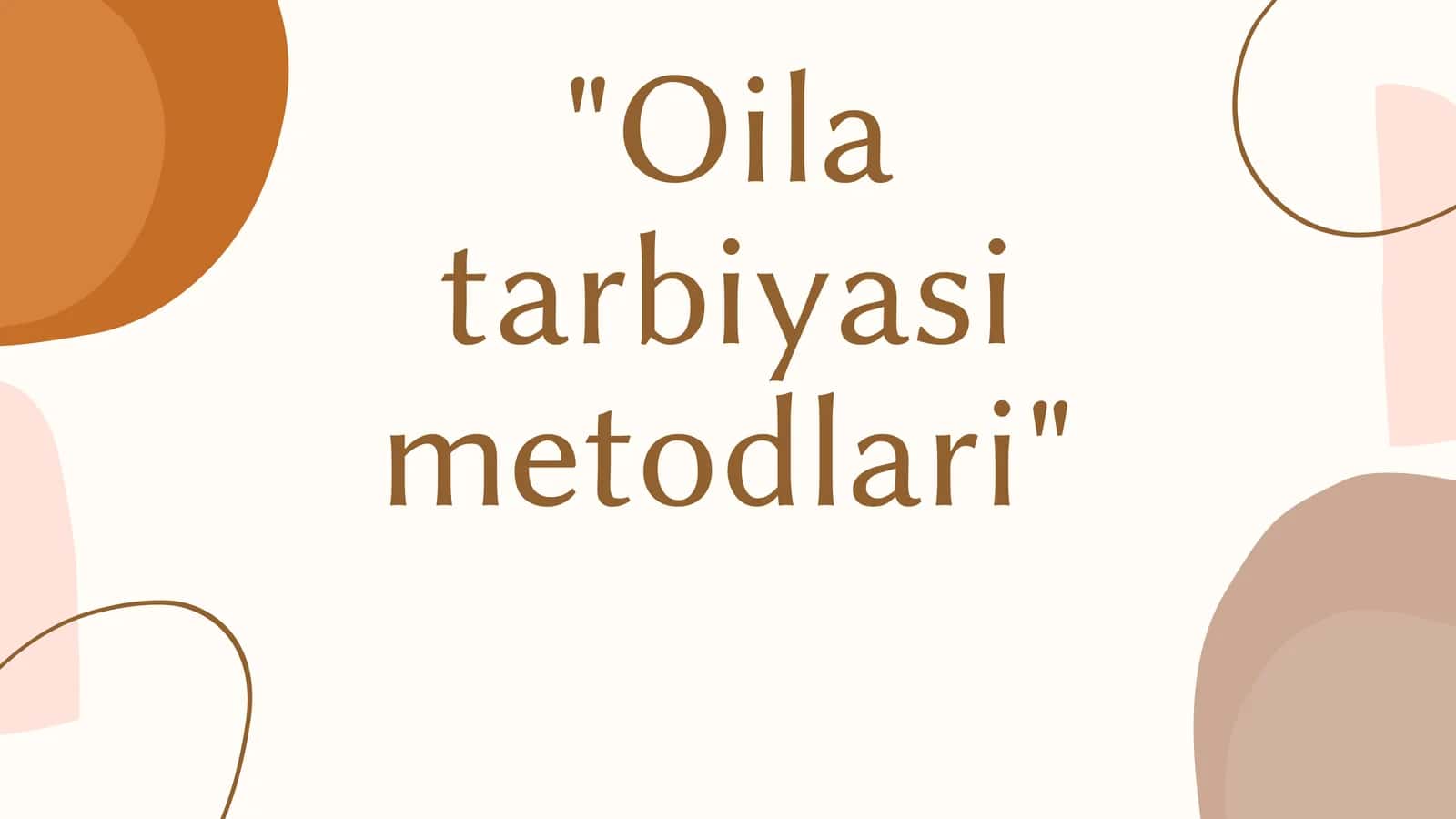 Oila tarbiyasi metodlari