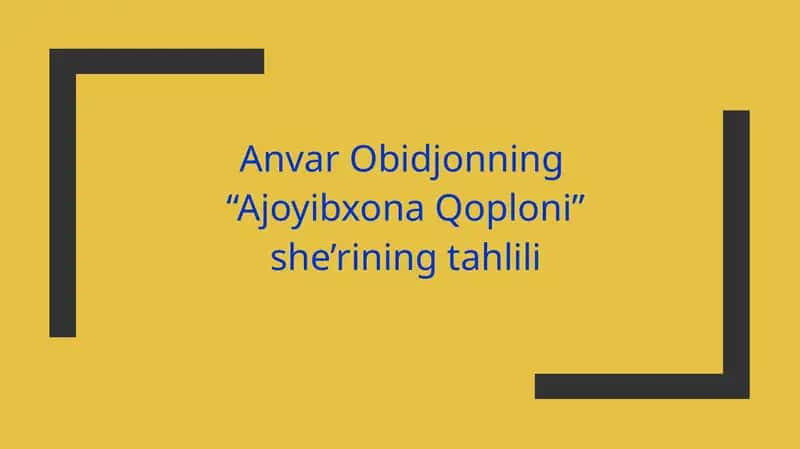 Anvar Obidjonning "Ajoyib xona Qoploni" she'ri tahlili