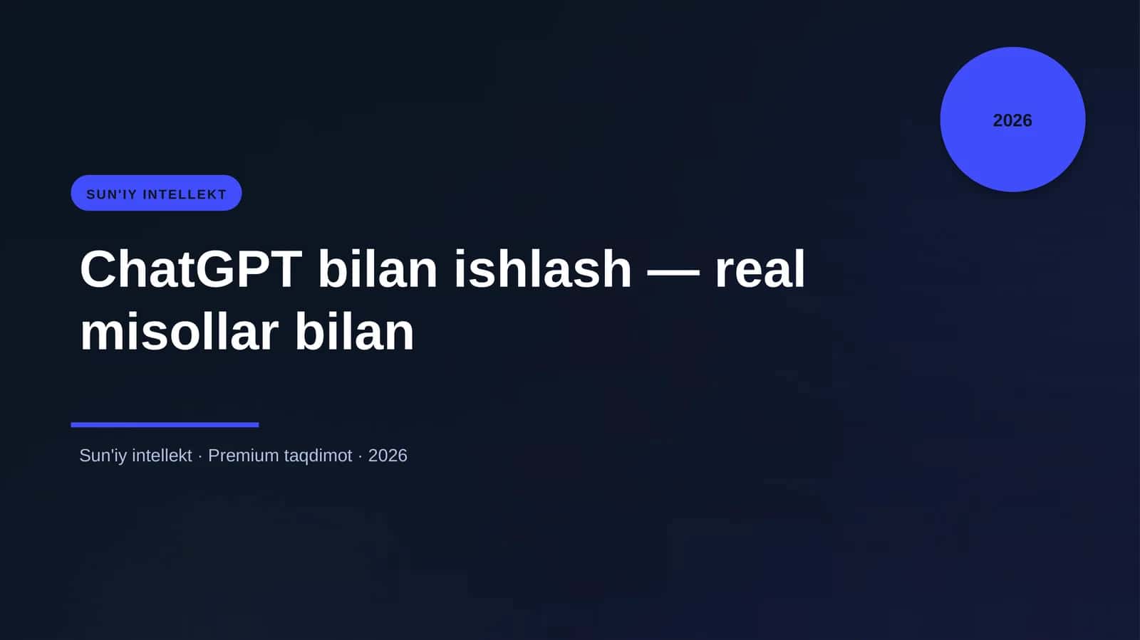 ChatGPT bilan ishlash — real misollar bilan