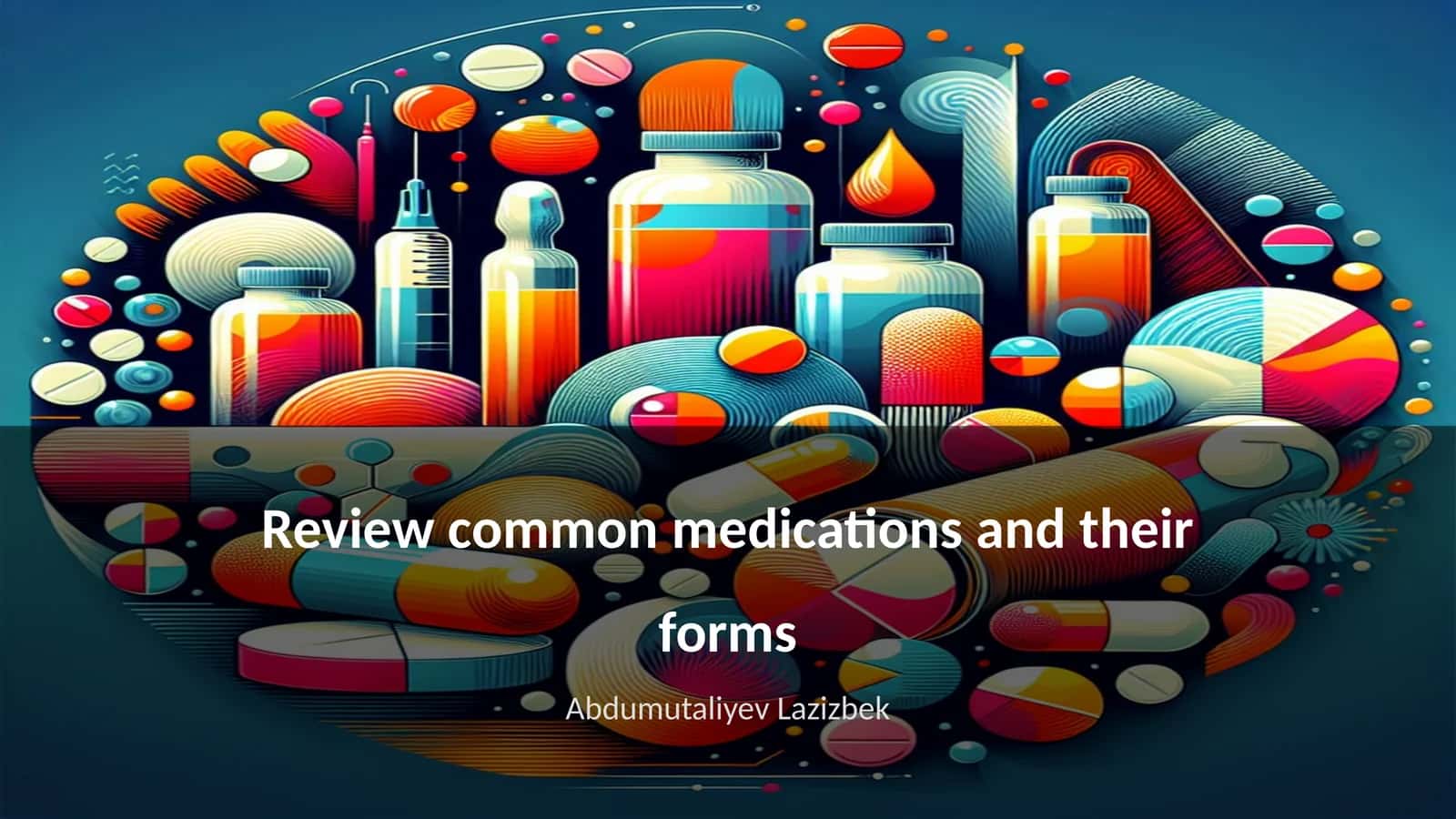 Common Medications and Pharmaceutical Forms