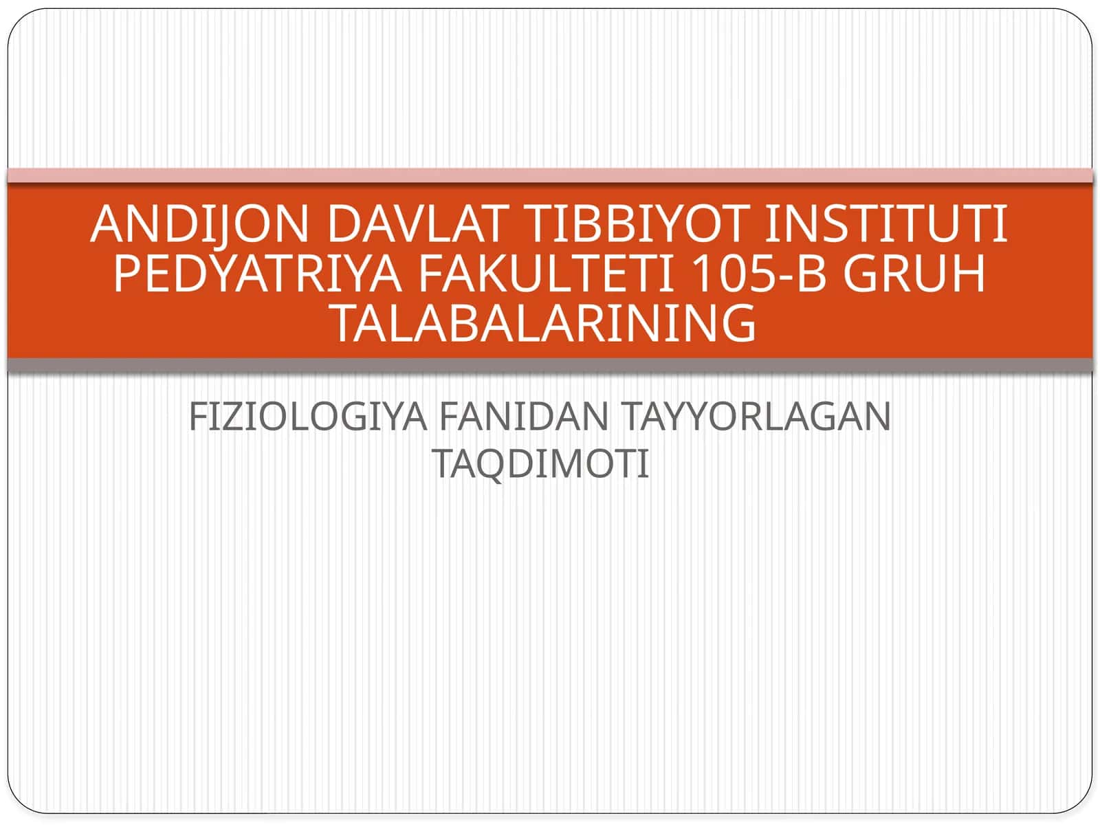 FIZIOLOGIYA FANIDAN TAYYORLAGAN TAQDIMOTI
