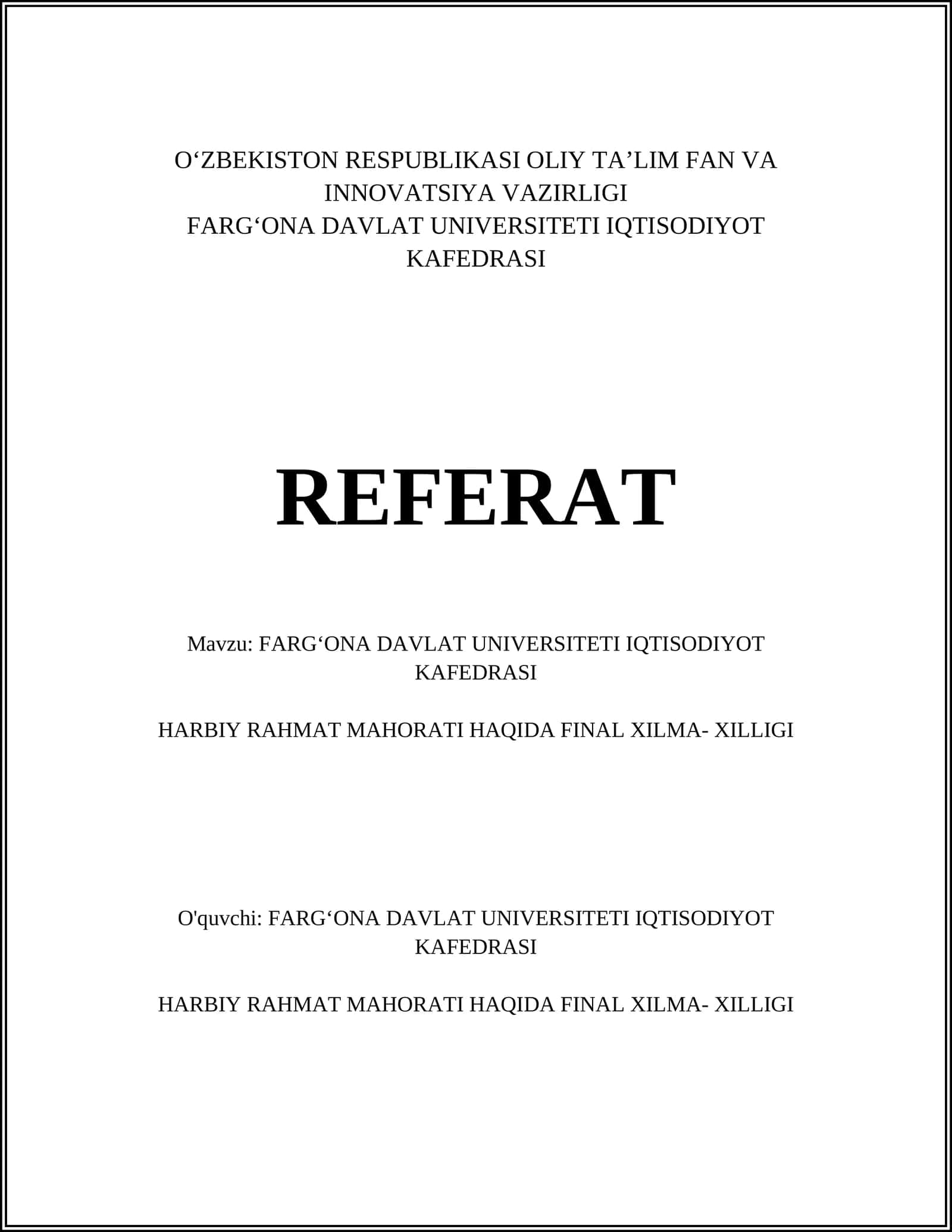 FARG‘ONA DAVLAT UNIVERSITETI IQTISODIYOT KAFEDRASI HARBIY RAHMAT MAHORATI HAQIDA FINAL XILMA- XILLIGI