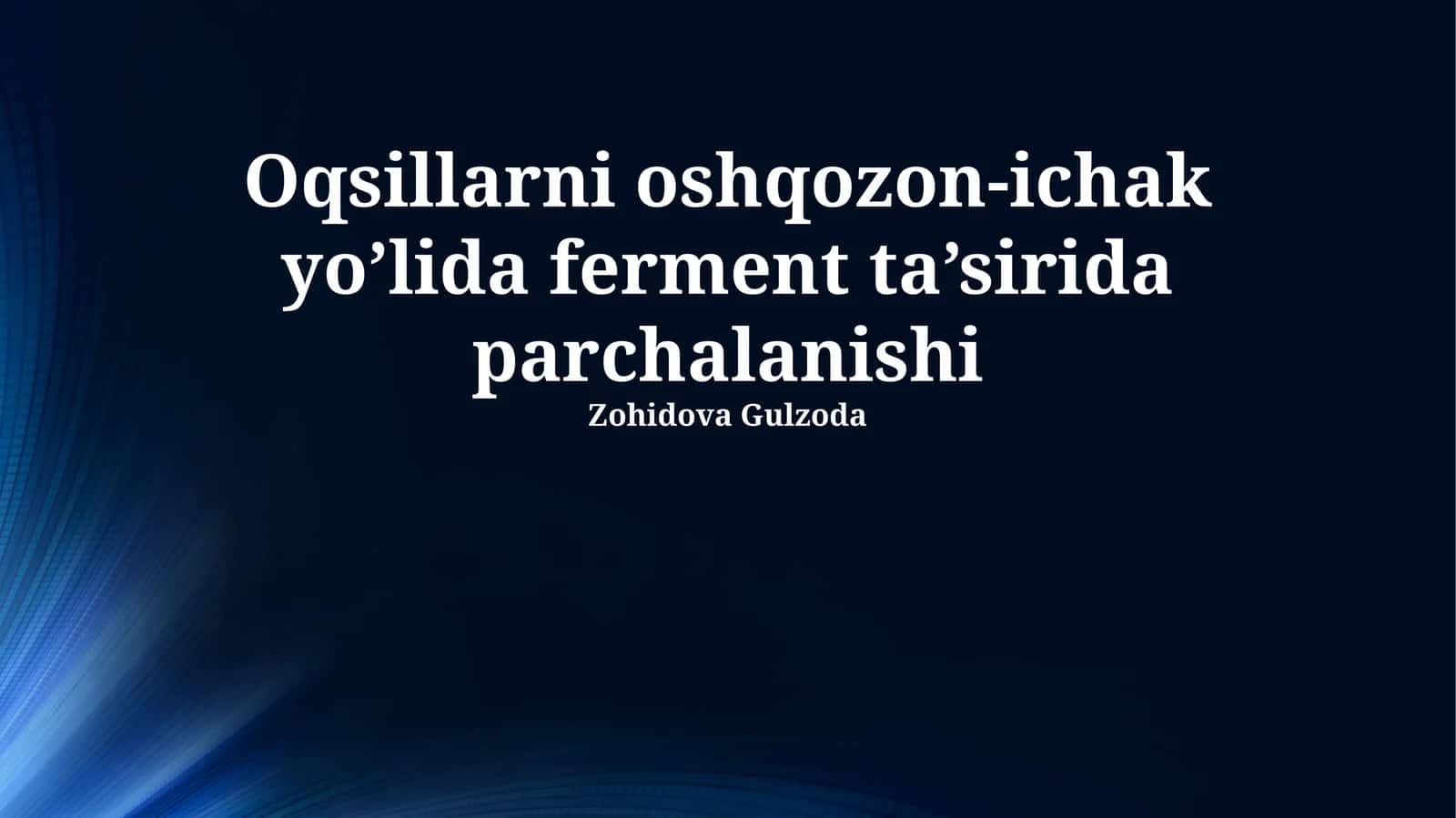 Oqsillarni oshqozon-ichak yo’lida ferment ta’sirida parchalanishi