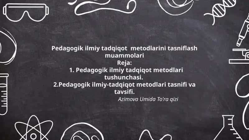 Рedаgоgik ilmiy tаdqiqоt metоdlаrini tаsniflаsh muаmmоlаri