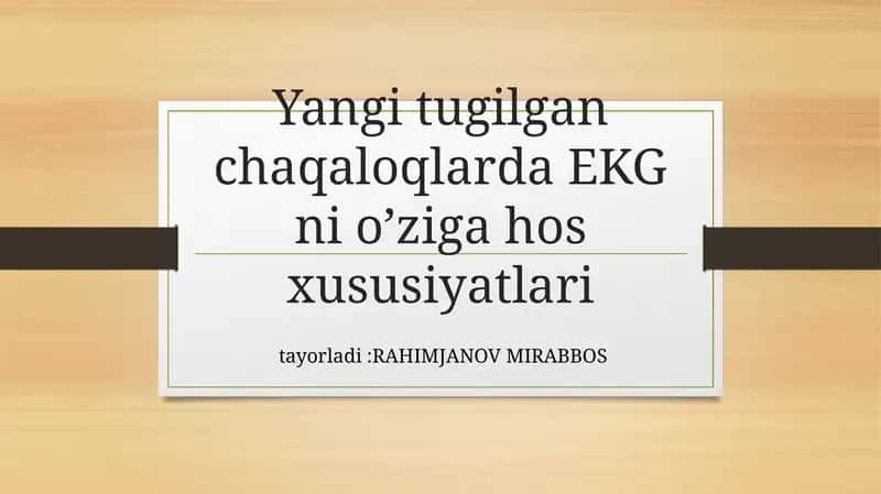 Chaqaloqlarda EKG ni o'ziga hos ahamiyati.