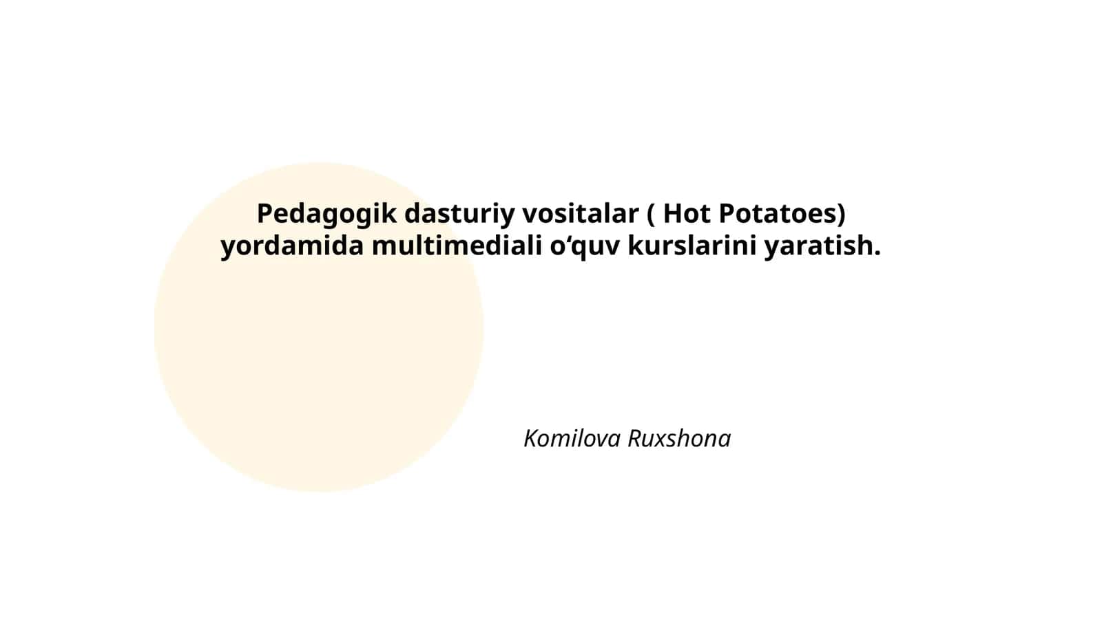 Pedagogik dasturiy vositalar (Hot Potatoes) yordamida multimediali o‘quv kurslarini yaratish