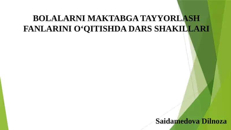 Bolalarni maktabga tayyorlash fanlarini o'qitishda dars shakillari.