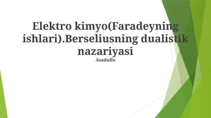 Elektro kimyo(Faradeyning ishlari).Berseliusning dualistik nazariyasi