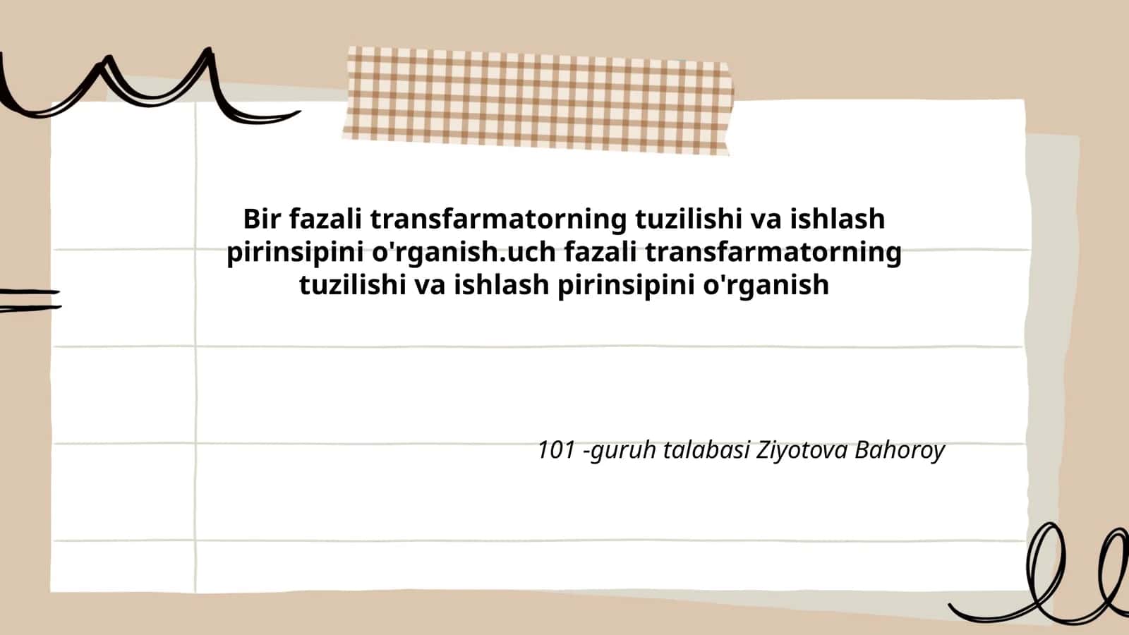 Bir fazali transfarmatorning tuzilishi va ishlash pirinsipini o'rganish.uch fazali transfarmatorning tuzilishi va ishlash pirinsipini o'rganish