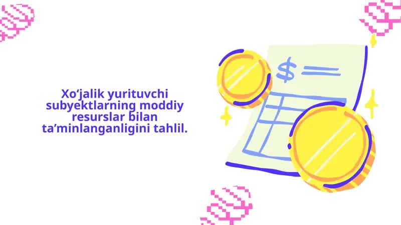Xo‘jalik yurituvchi subyektlarning moddiy resurslar bilan ta’minlanganligini tahlil