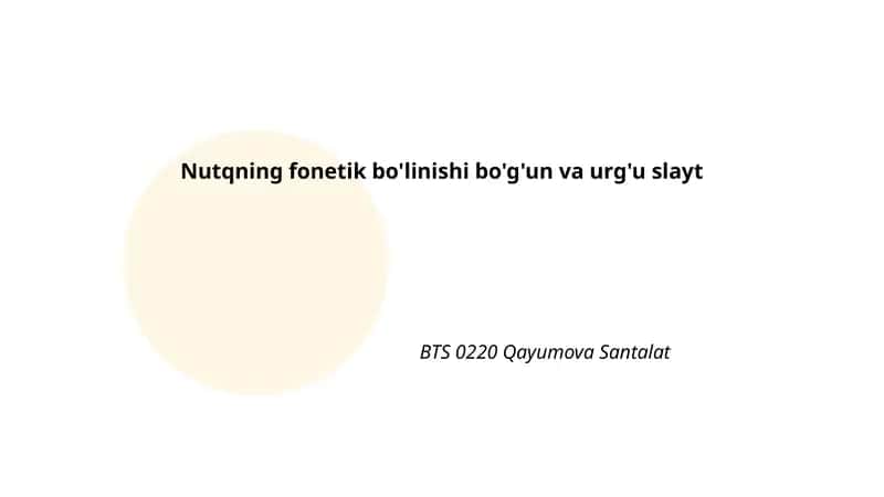 Nutqning fonetik bo'linishi bo'g'un va urg'u slayt
