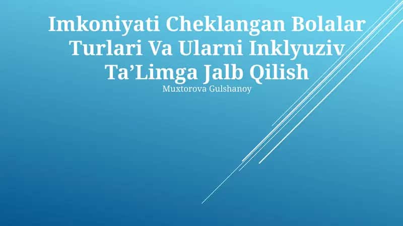 Imkoniyati Cheklangan Bolalar Turlari Va Ularni Inklyuziv TaʼLimga Jalb Qilish