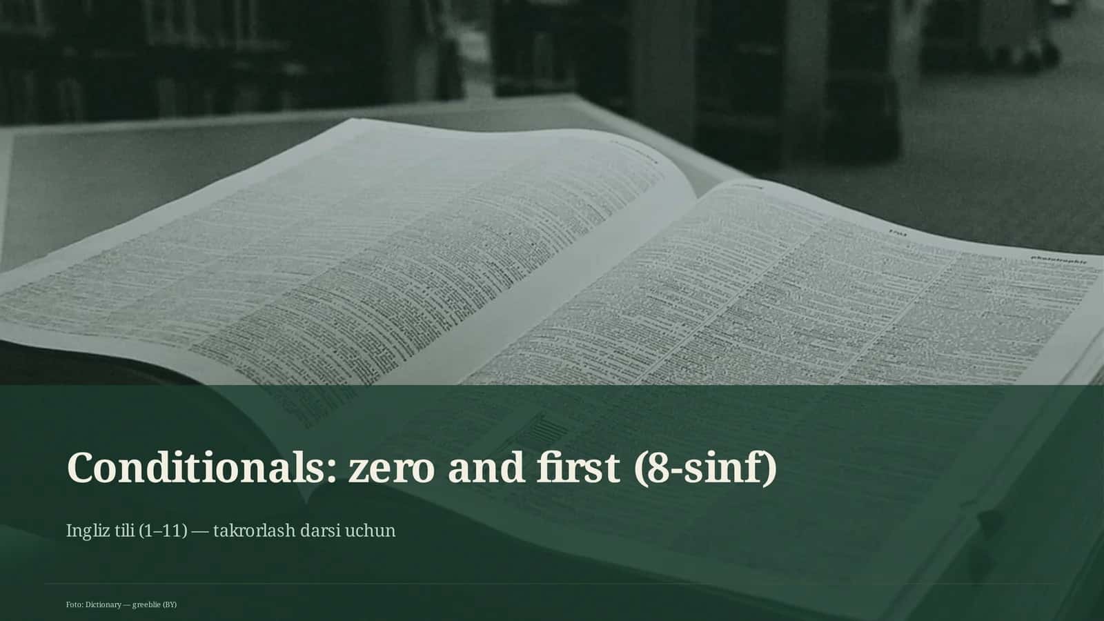 Conditionals: zero and first (8-sinf) Ingliz tili (1– 11)