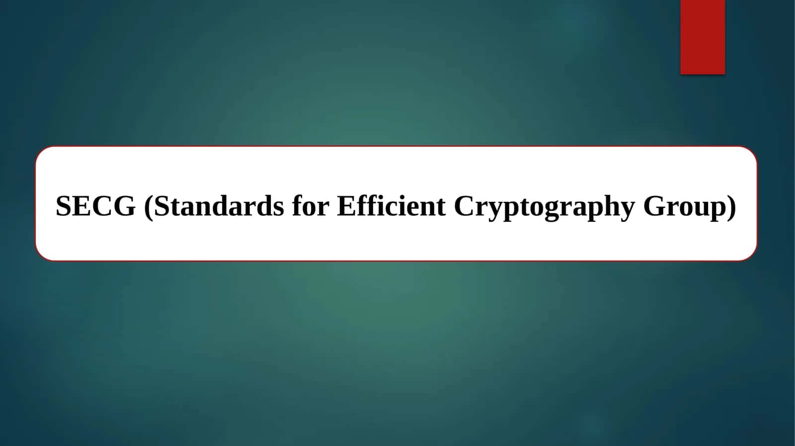 SECG (Standards for Efficient Cryptography Group)