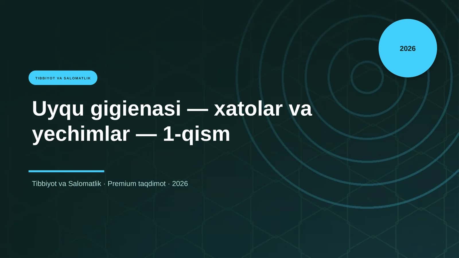 Uyqu gigienasi — xatolar va yechimlar — 1-qism