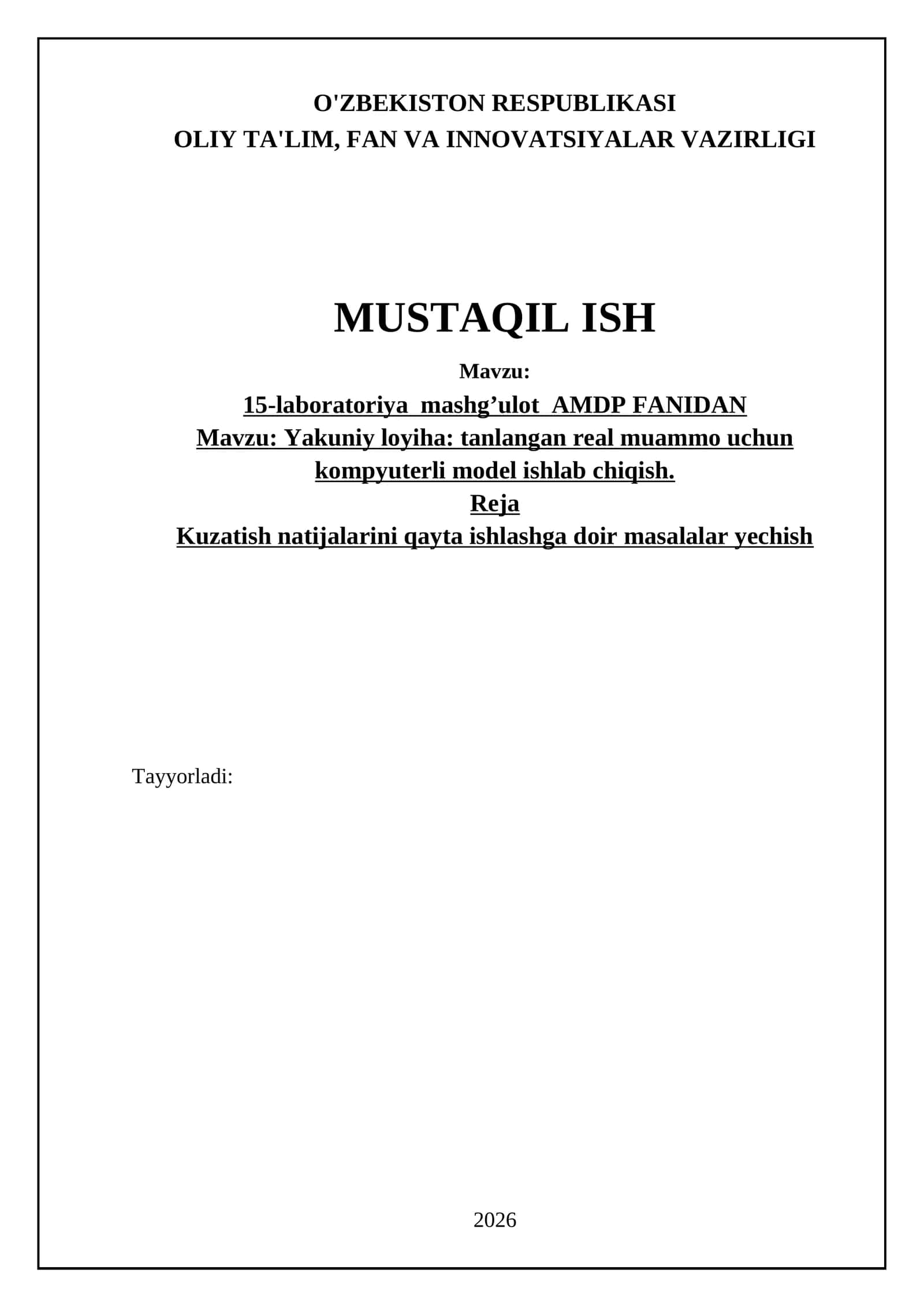 Yakuniy loyiha: tanlangan real muammo uchun kompyuterli model ishlab chiqish. Kuzatish natijalarini qayta ishlashga doir masalalar yechish