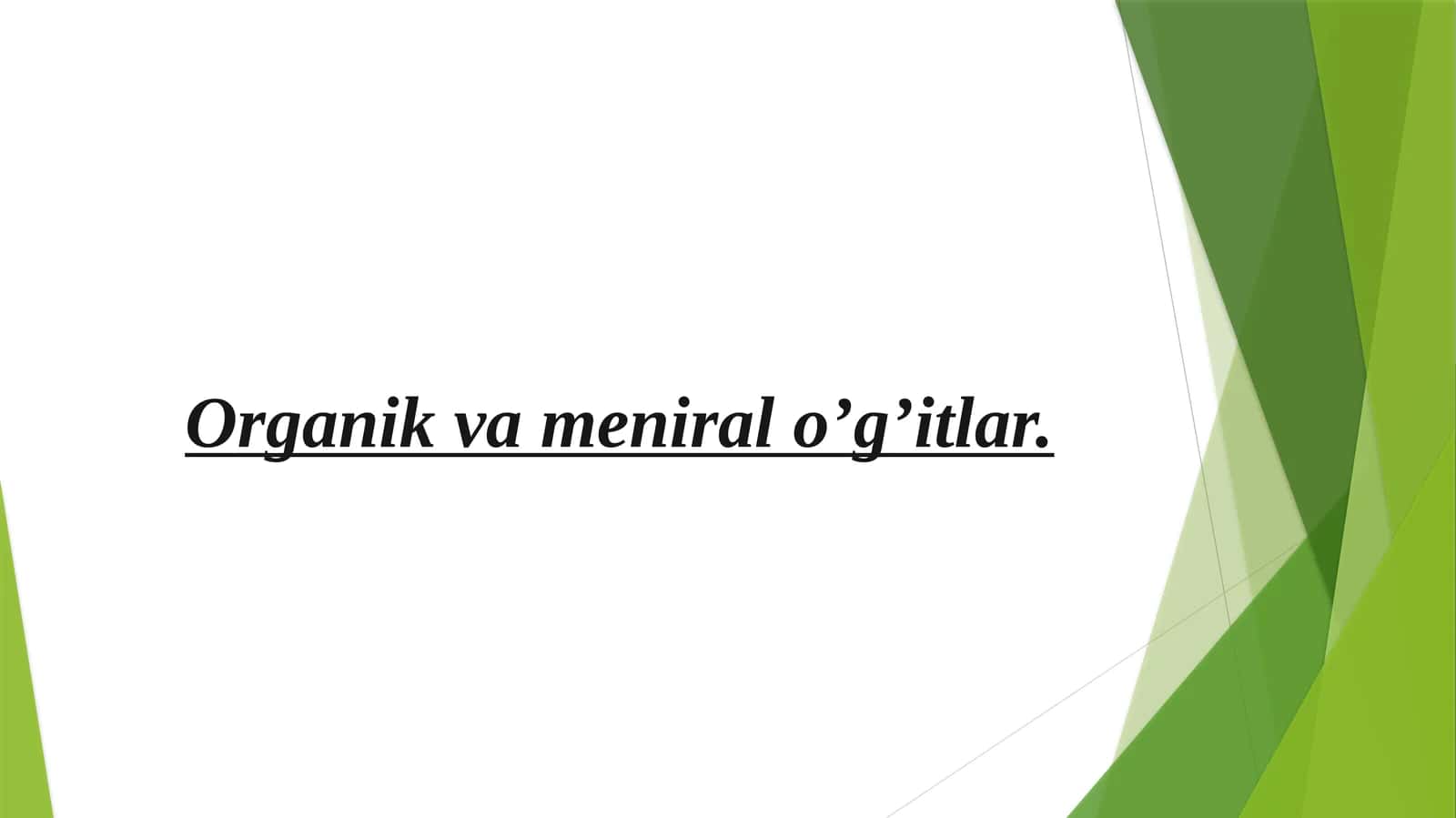 Organik va meniralo’g’itlar