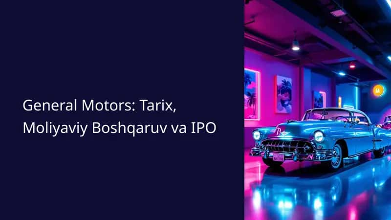 General Motors: Tarix, Moliyaviy Boshqaruv va IPO