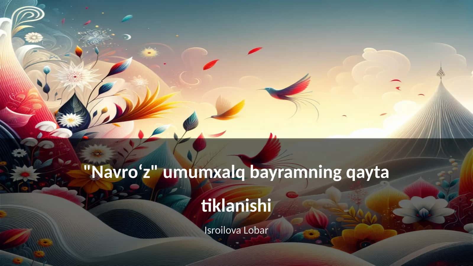 "Navroʻz" umumxalq bayramning qayta tiklanishi