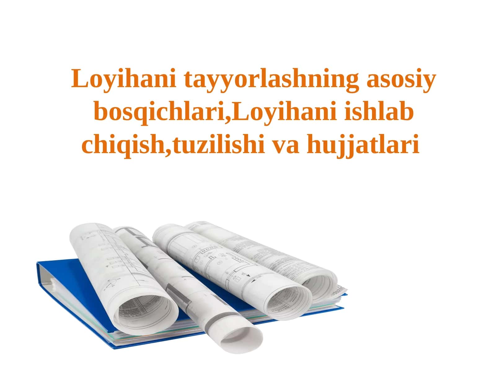 Loyihaha tayyorlashning asosiy bosqichlari 1