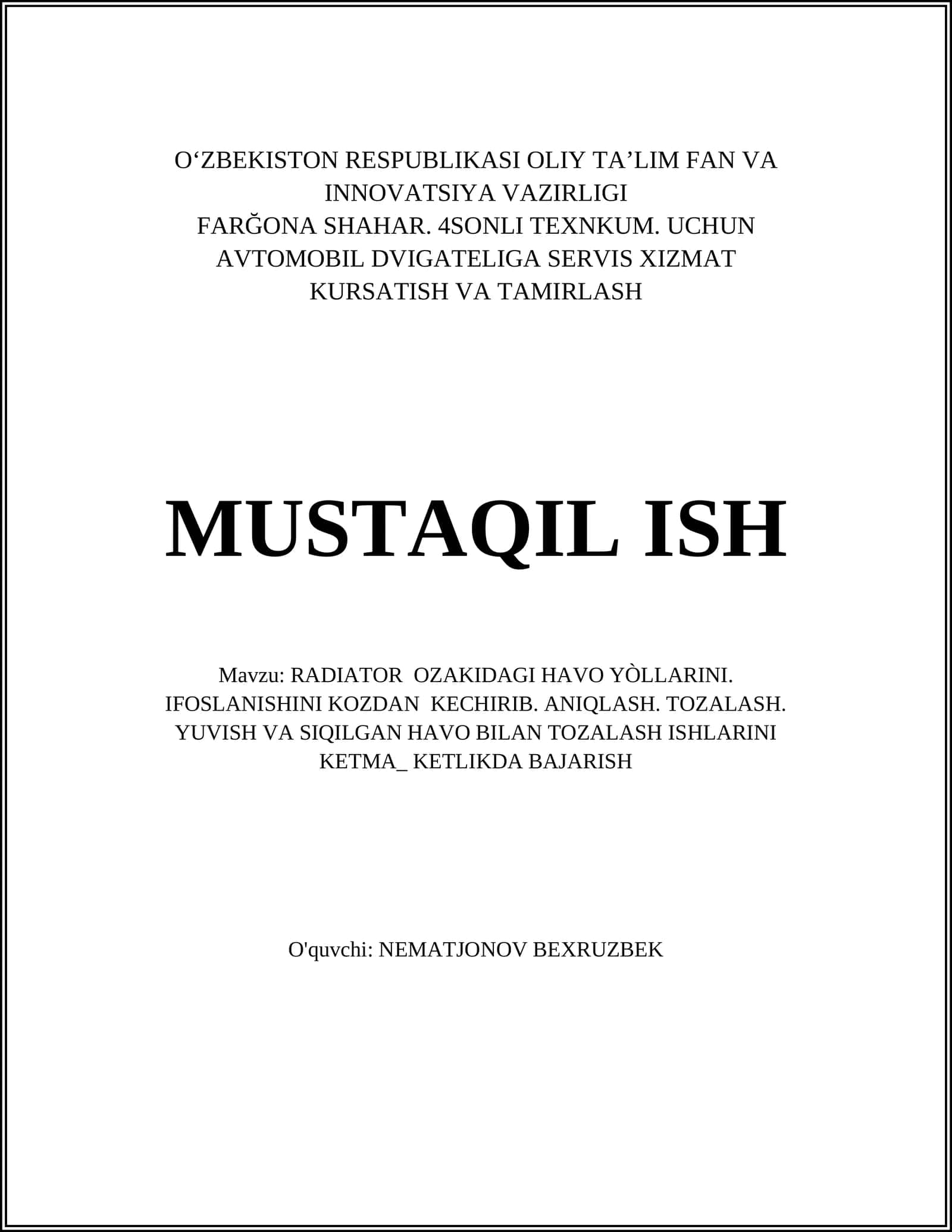 RADIATOR OZAKIDAGI HAVO YÒLLARINI. IFOSLANISHINI KOZDAN KECHIRIB. ANIQLASH. TOZALASH. YUVISH VA SIQILGAN HAVO BILAN TOZALASH ISHLARINI KETMA_ KETLIKDA BAJARISH