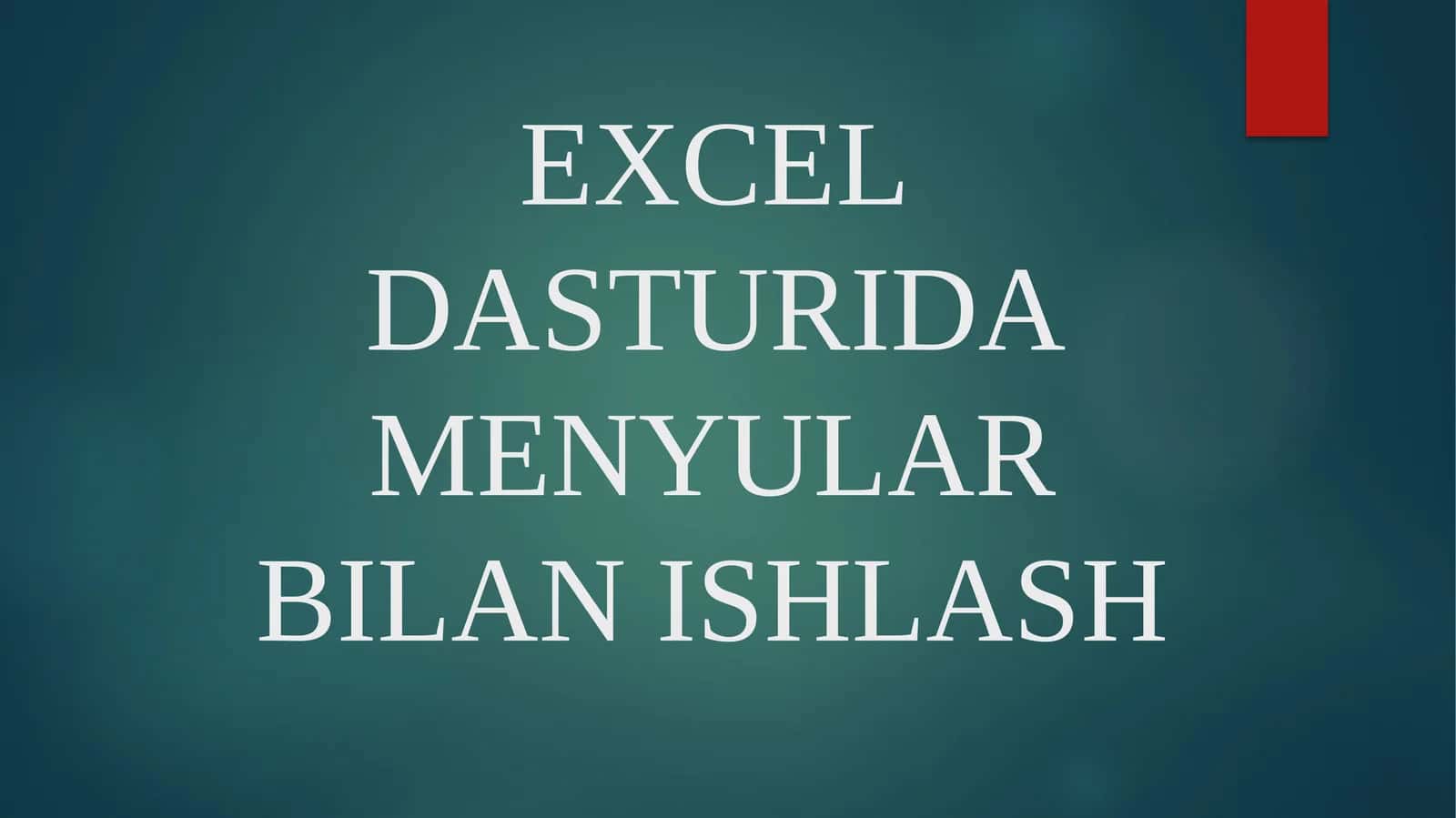 Excel dasturi menyular bilan ishlash