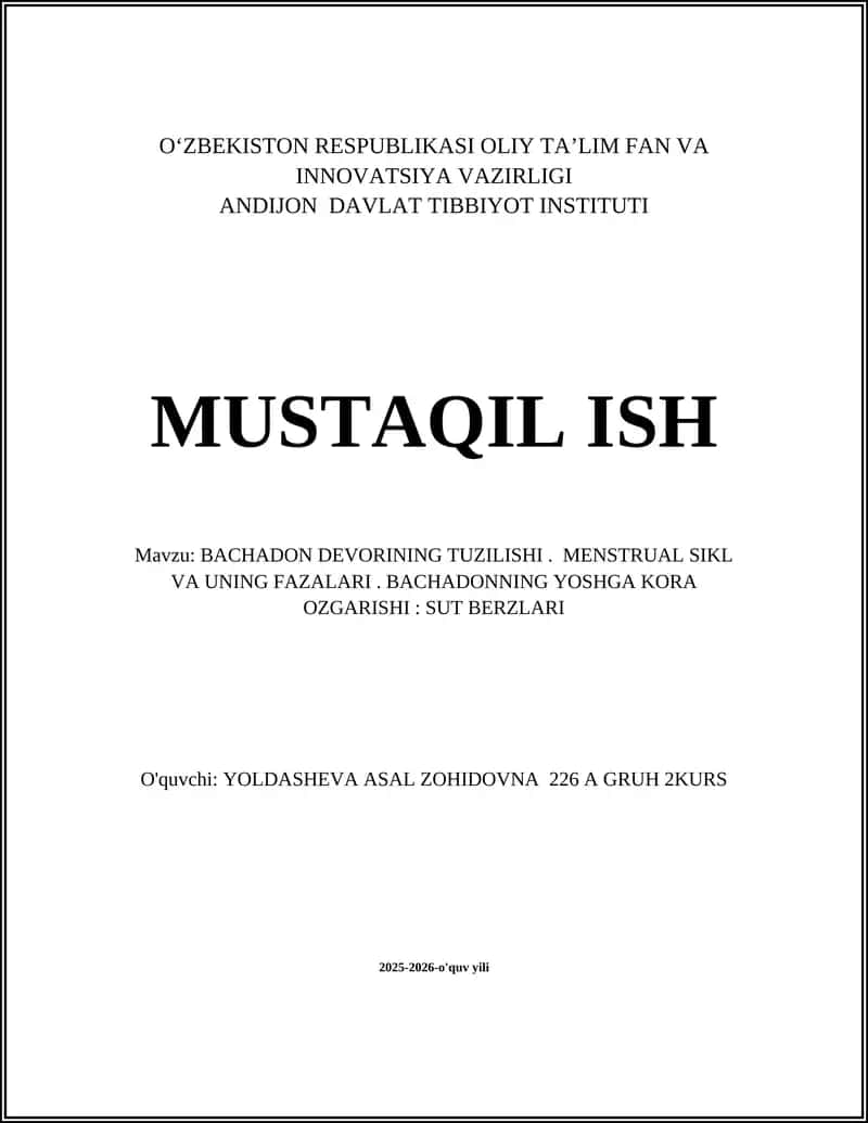 MUSTAQIL ISH Mavzu: BACHADON DEVORINING TUZILISHI. MENSTRUAL SIKL VA UNING FAZALARI. BACHADONNING YOSHGA KORA OZGARISHI: SUT BERZLARI