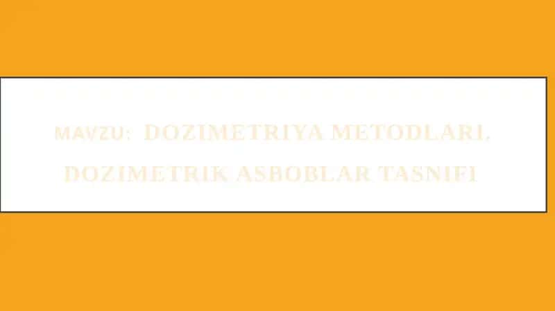 Dozimetriya turlari.