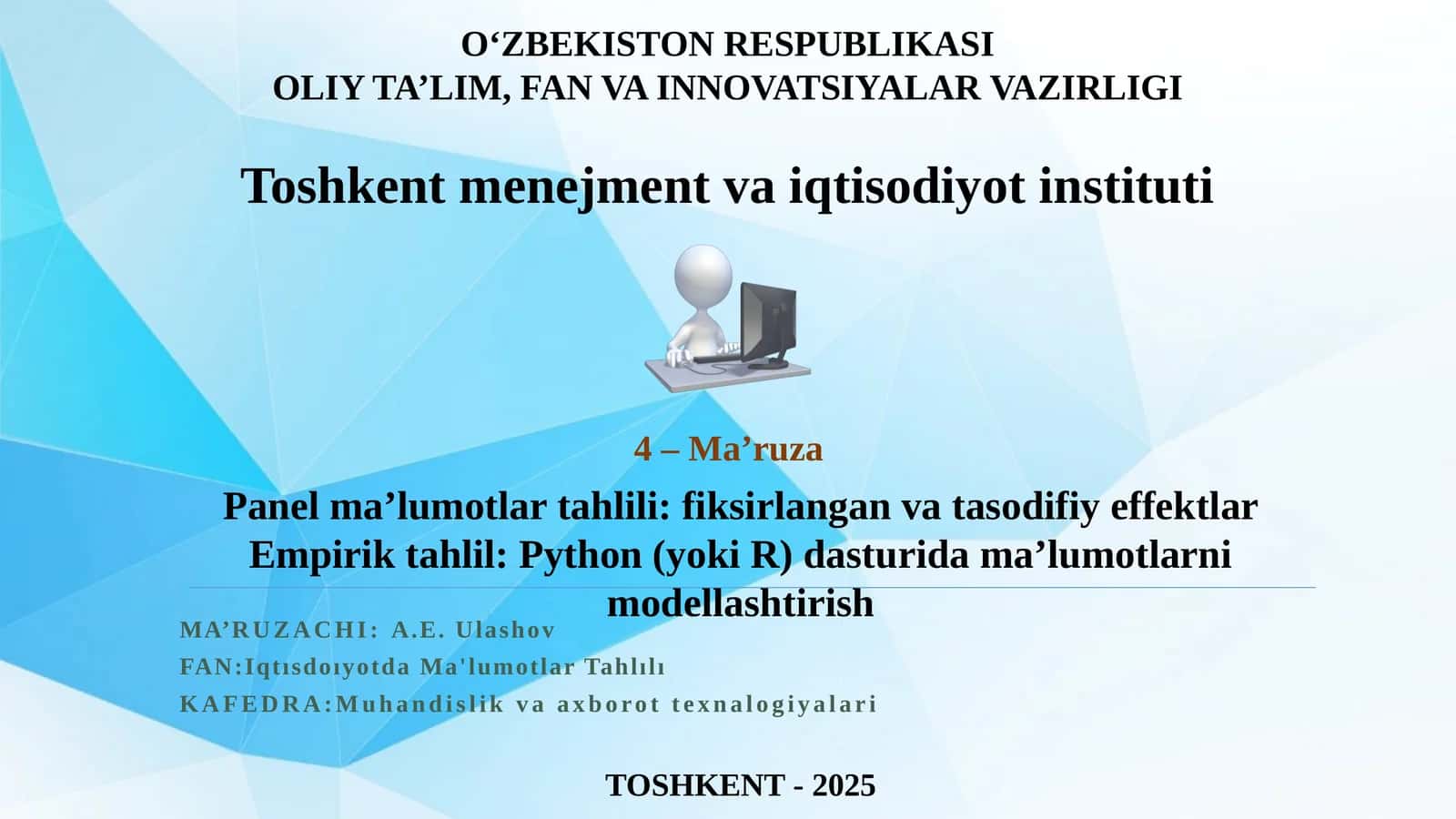 Panel ma’lumotlar tahlili: fiksirlangan va tasodifiy effektlar Empirik tahlil: Python (yoki R) dasturida ma’lumotlarni modellashtirish