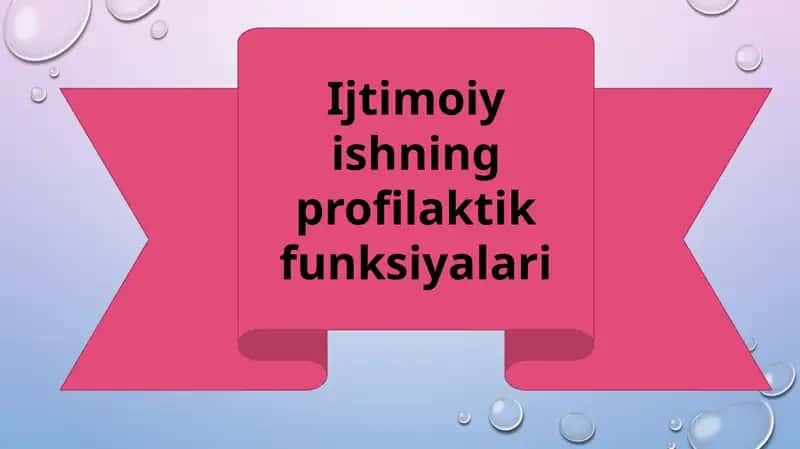 Ijtimoiy ishning profilaktik funksiyalari