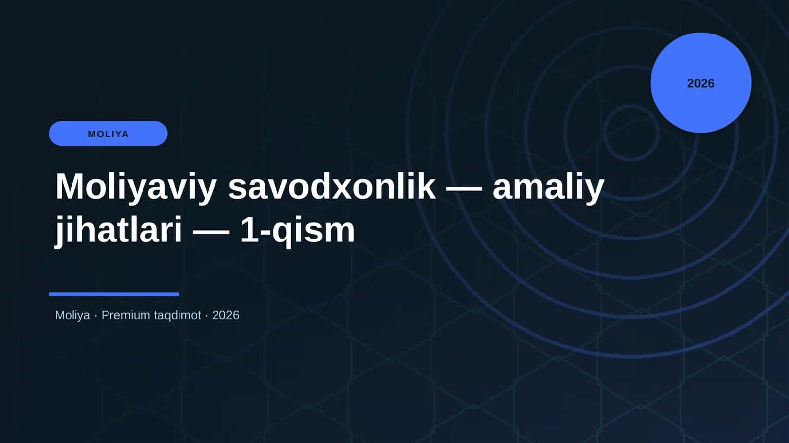 Moliyaviy savodxonlik — amaliy jihatlari — 1-qism